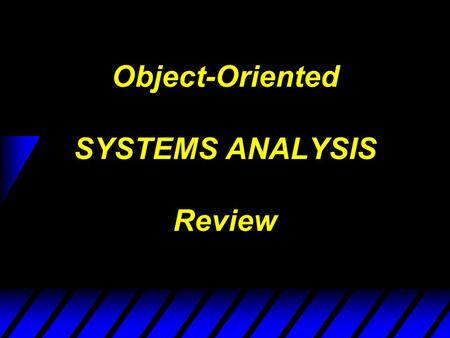 Object-Oriented SYSTEMS ANALYSIS Review. Name & describe one Information Systems Development Methodology (there are at least four)