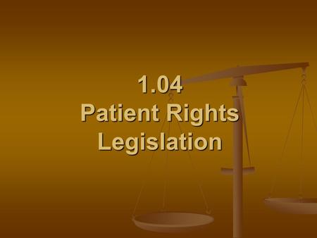 1.04 Patient Rights Legislation
