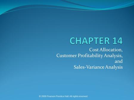 CHAPTER 14 Cost Allocation, Customer Profitability Analysis, and