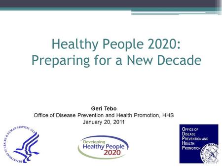 Healthy People 2020: Preparing for a New Decade