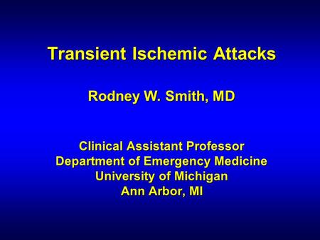 Transient Ischemic Attacks Rodney W