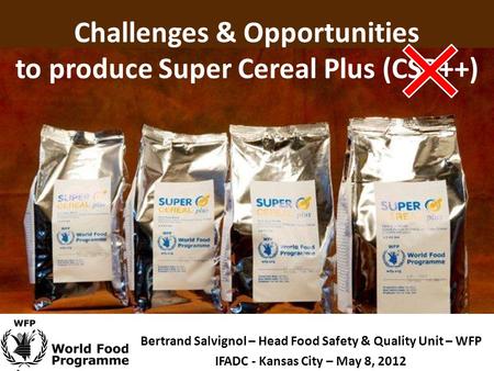 Challenges & Opportunities to produce Super Cereal Plus (CSB++)
