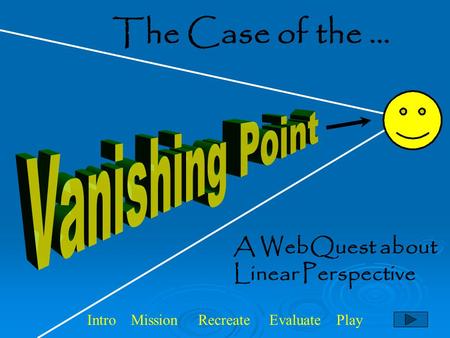 Vanishing Point The Case of the … A WebQuest about Linear Perspective