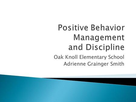 Positive Behavior Management and Discipline