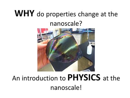 WHY do properties change at the nanoscale?