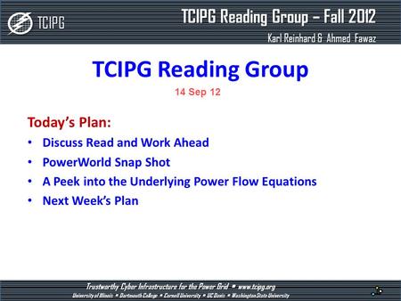 TCIPG Reading Group Today’s Plan: Discuss Read and Work Ahead