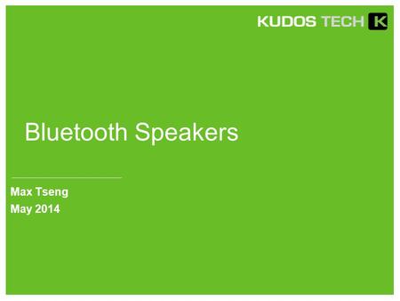Bluetooth Speakers Max Tseng May 2014. A1 Function Description Function Description: Out put power :2x3.0w RF: 90Hz ～ 16kHz S/N Ratio:≥75dB Impedance: