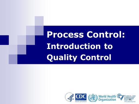 1 Process Control: Introduction to Quality Control.