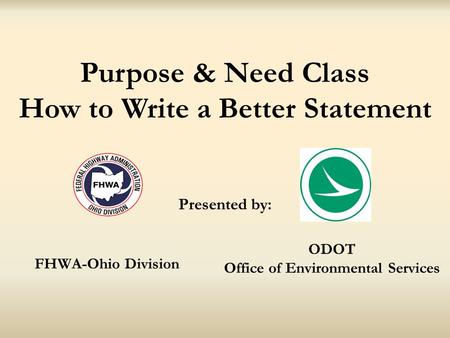 Purpose & Need Class How to Write a Better Statement
