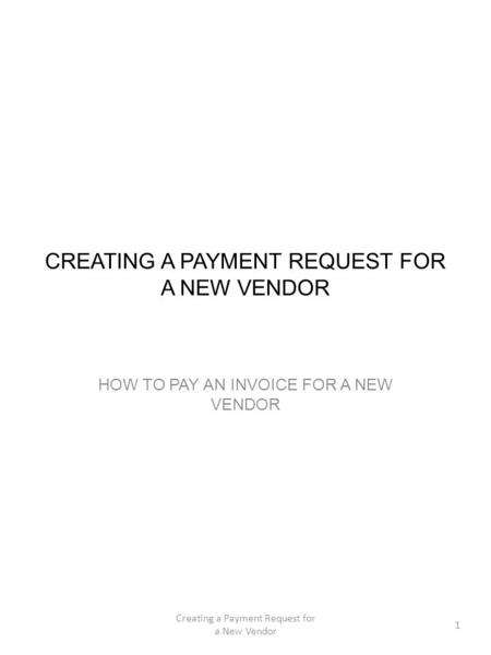 CREATING A PAYMENT REQUEST FOR A NEW VENDOR