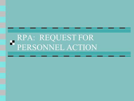 RPA: REQUEST FOR PERSONNEL ACTION