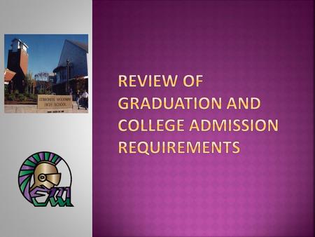  Go over graduation and college entrance requirements  Review your Graduation Status Report  Learn about HSPE, EOC’s, and more!  Understand the registration.