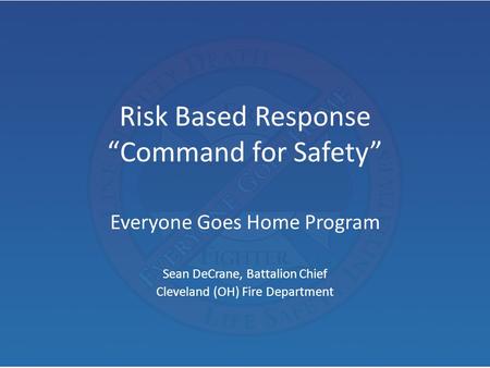 Risk Based Response “Command for Safety”