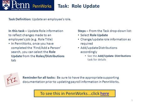 Task: Role Update To see this in PennWorks...click herehere Task Definition: Update an employee’s role. Steps – From the Task drop-down list: Select Role.