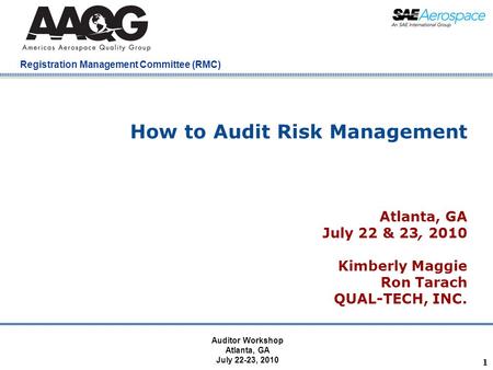 Company Confidential Registration Management Committee (RMC) 1 How to Audit Risk Management Atlanta, GA July 22 & 23, 2010 Kimberly Maggie Ron Tarach QUAL-TECH,