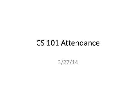 CS 101 Attendance 3/27/14. A query using “AND” will A.Generate more answers than the same thing with OR B.Generate fewer answers than the same query with.