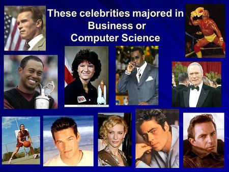 These celebrities majored in Business or Computer Science.