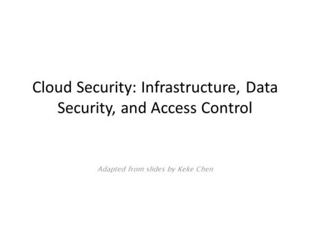 Cloud Security: Infrastructure, Data Security, and Access Control