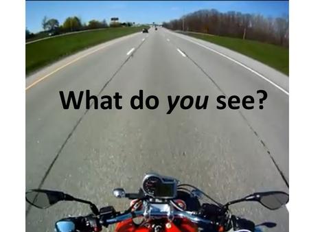 What do you see?. “Good” riders… Are active not passive participants Are attentive Reduce risk Have social skills Have motor skills Have decision-making.