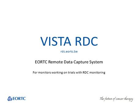 VISTA RDC rdc.eortc.be EORTC Remote Data Capture System
