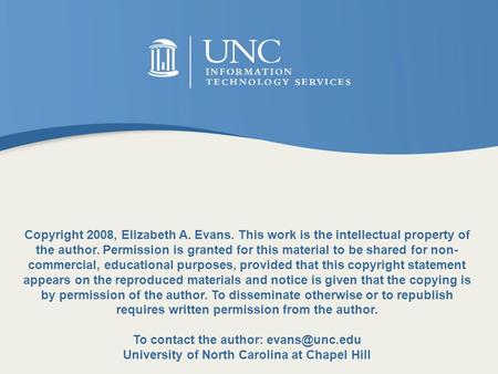 Copyright 2008, Elizabeth A. Evans. This work is the intellectual property of the author. Permission is granted for this material to be shared for non-