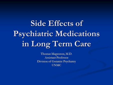 Side Effects of Psychiatric Medications in Long Term Care