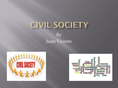 By Juan Vicente.  “The term for organizations outside the state that aid citizens in advancing their interests. They are very strong in liberal democracies,
