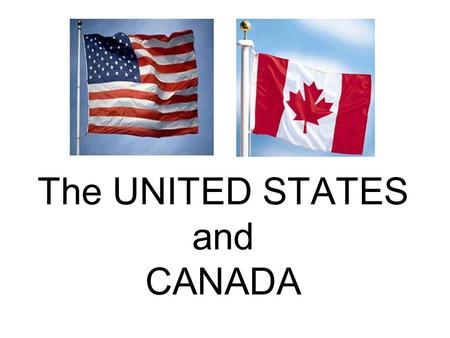 The UNITED STATES and CANADA. Canada is the second largest country after Russia. United States is the world’s third largest country.