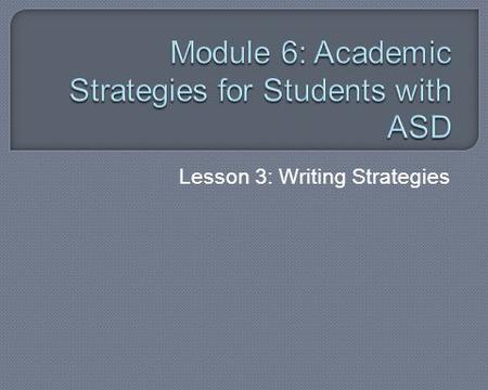 Module 6: Academic Strategies for Students with ASD