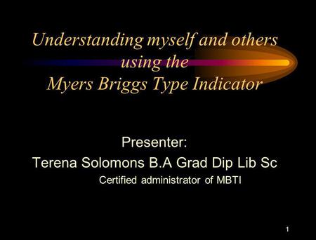 Understanding myself and others using the Myers Briggs Type Indicator