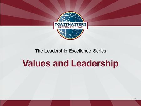 313 The Leadership Excellence Series Values and Leadership.