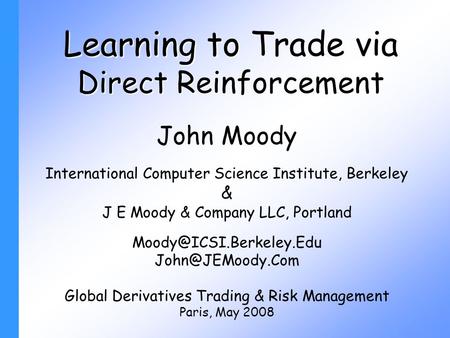 Learning to Trade via Direct Reinforcement