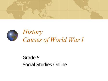 History Causes of World War I Grade 5 Social Studies Online.