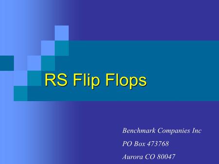 RS Flip Flops Benchmark Companies Inc PO Box 473768 Aurora CO 80047.