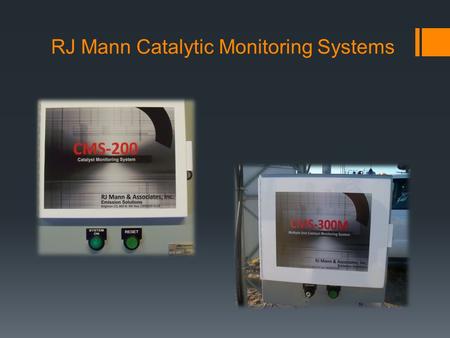 RJ Mann Catalytic Monitoring Systems. RJMCMS 100 Low Cost Single Engine Monitoring System Monitors Pre and Post Catalyst Temperatures, Differential Pressure.