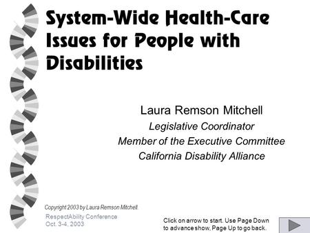 RespectAbility Conference Oct. 3-4, 2003 System-Wide Health-Care Issues for People with Disabilities Laura Remson Mitchell Legislative Coordinator Member.