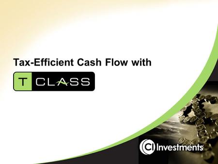 Tax-Efficient Cash Flow with. Agenda Market opportunity What is T-Class? How does T-Class work? Sales process Competitive overview.
