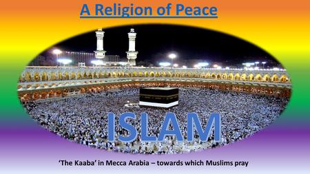 ISLAM A Religion of Peace