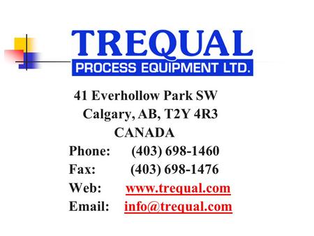 41 Everhollow Park SW Calgary, AB, T2Y 4R3 CANADA Phone: (403) 698-1460 Fax: (403) 698-1476 Web: