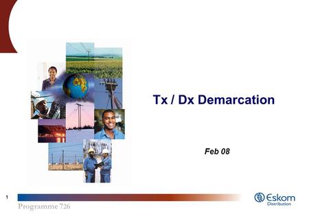 Programme 7 2 6 1 Tx / Dx Demarcation Feb 08. Programme 7 2 6 2 Topics cover in this presentation Back Ground Existing and future MTS substations Lines.