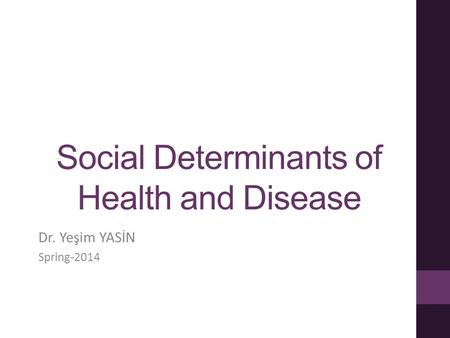 Social Determinants of Health and Disease