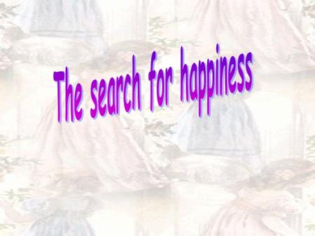The search for happiness