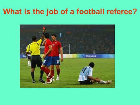 What is the job of a football referee?. The United Nations Aims What is it? History of… UN Charter.