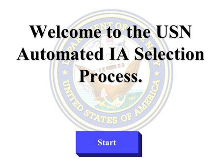 Welcome to the USN Automated IA Selection Process. Start.