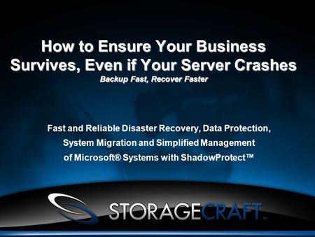 How to Ensure Your Business Survives, Even if Your Server Crashes Backup Fast, Recover Faster Fast and Reliable Disaster Recovery, Data Protection, System.