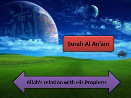 Surah Al An’am Allah’s relation with His Prophets.
