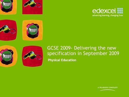 Physical Education GCSE 2009- Delivering the new specification in September 2009.