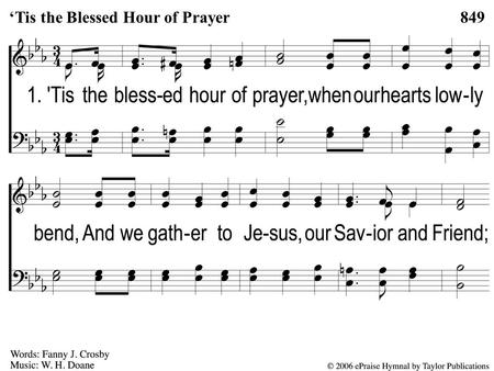 1-1 ‘Tis the Blessed Hour of Prayer 849‘Tis the Blessed Hour of Prayer.