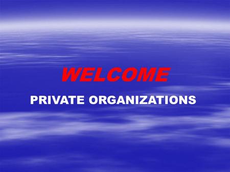 WELCOME PRIVATE ORGANIZATIONS. All organizations must be in compliance with AFI 34-223 Members must operate outside the scope of any official capacity.