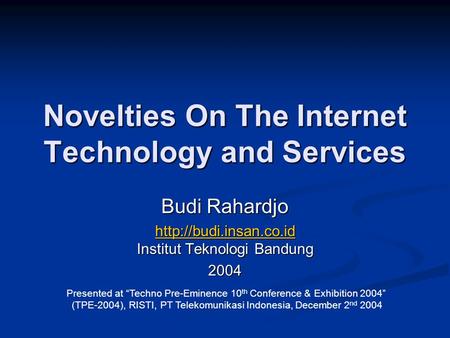 Novelties On The Internet Technology and Services Budi Rahardjo   Institut Teknologi Bandung